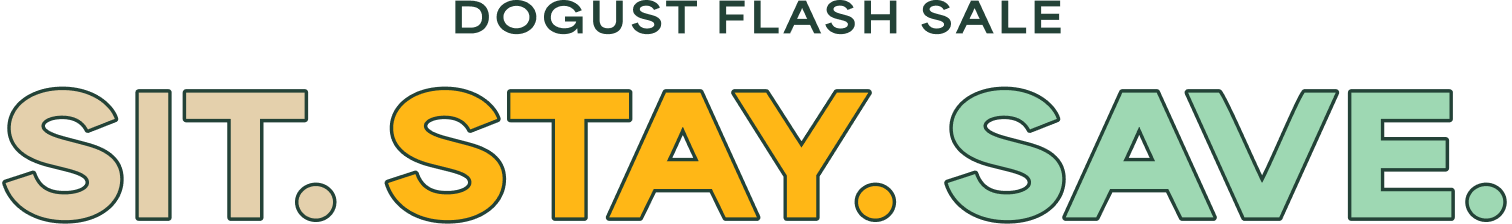 Promotional graphic with the text 'DOGUST FLASH SALE' above 'SIT. STAY. SAVE.' in large pastel letters on a white background.