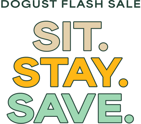 A square promotional graphic with the text 'DOGUST FLASH SALE' at the top and large stacked words 'SIT. STAY. SAVE'